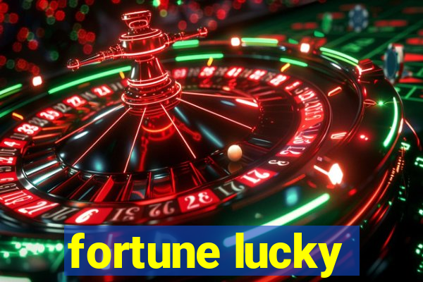 fortune lucky