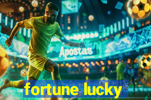 fortune lucky