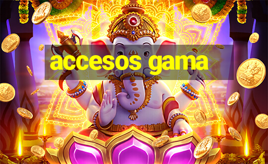 accesos gama