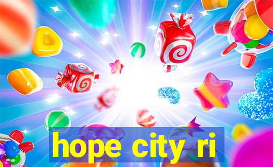 hope city ri