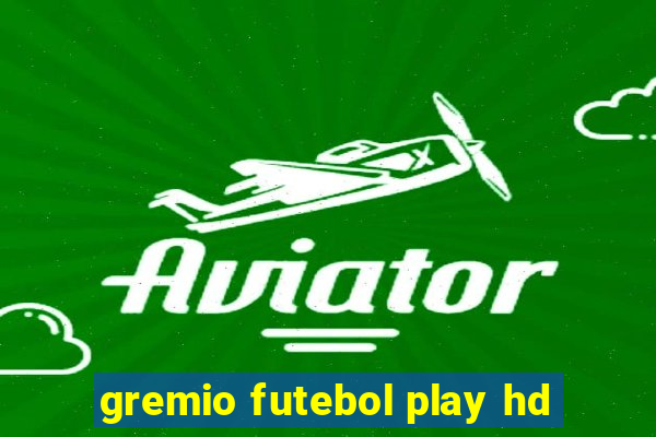 gremio futebol play hd