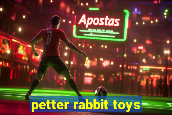 petter rabbit toys