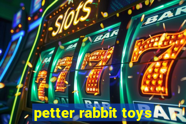 petter rabbit toys