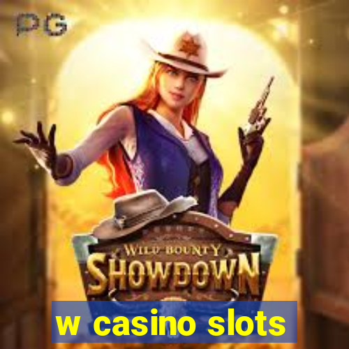 w casino slots