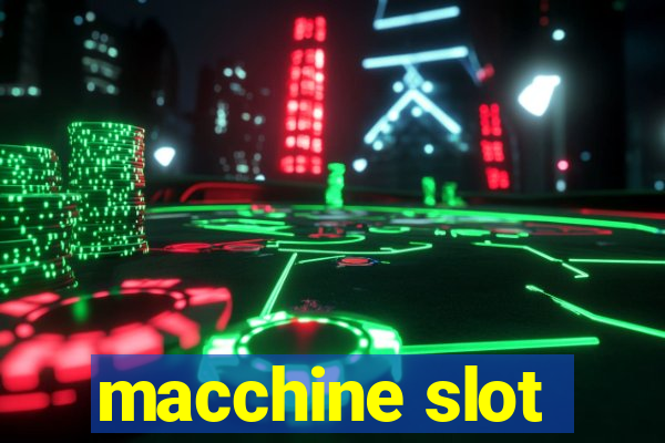 macchine slot