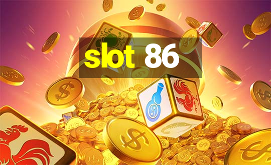 slot 86