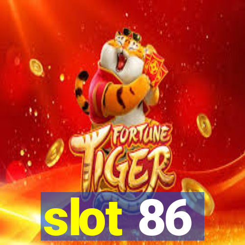 slot 86