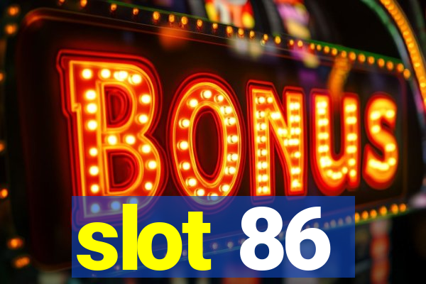 slot 86