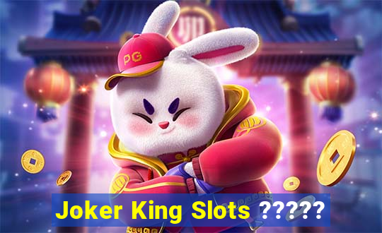 Joker King Slots ?????