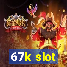 67k slot