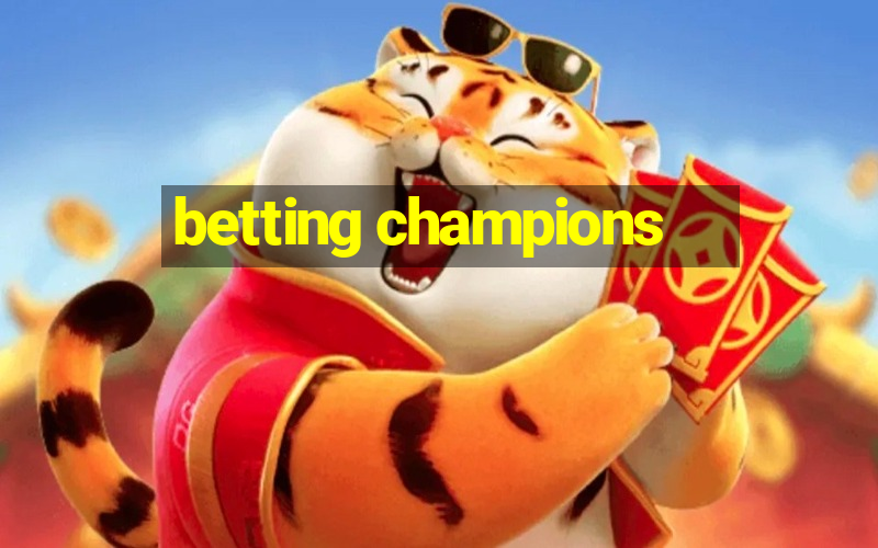 betting champions