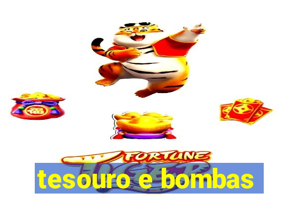 tesouro e bombas