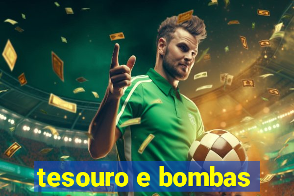 tesouro e bombas