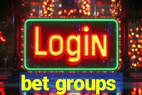 bet groups