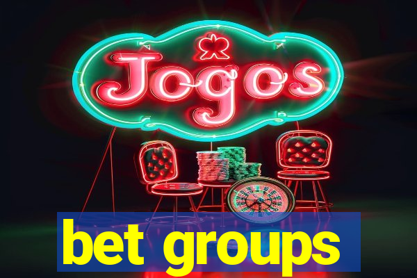 bet groups