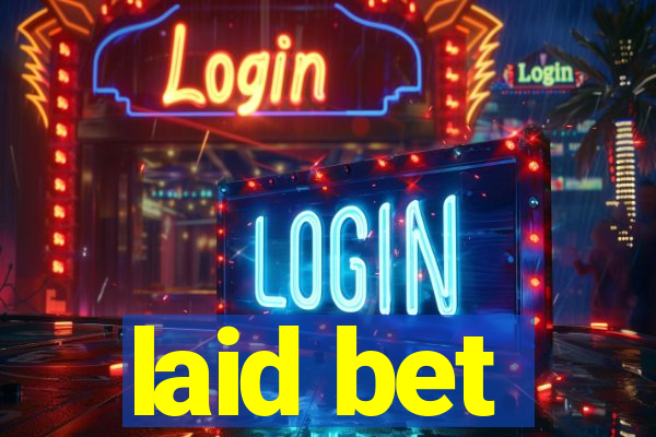 laid bet