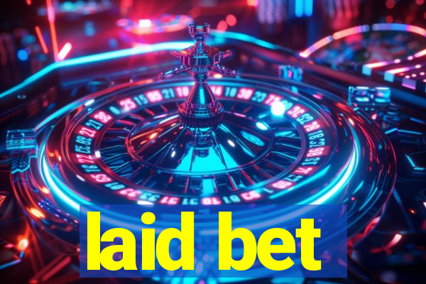 laid bet