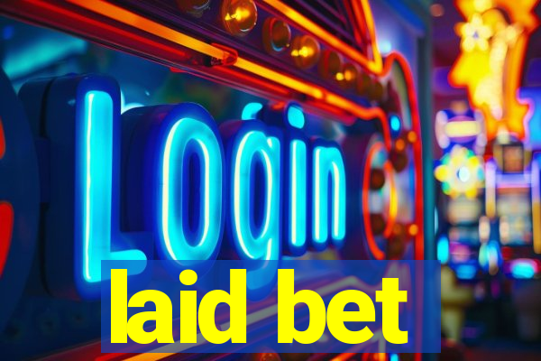 laid bet