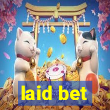 laid bet