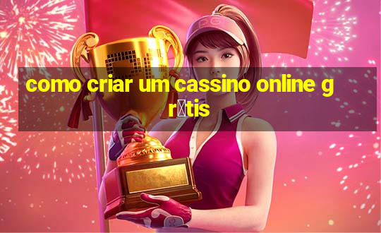 como criar um cassino online gr谩tis