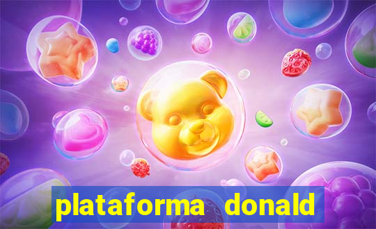 plataforma donald bet é confiável