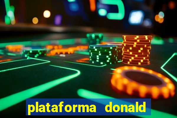 plataforma donald bet é confiável