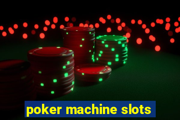 poker machine slots