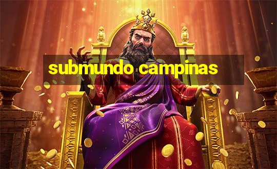 submundo campinas