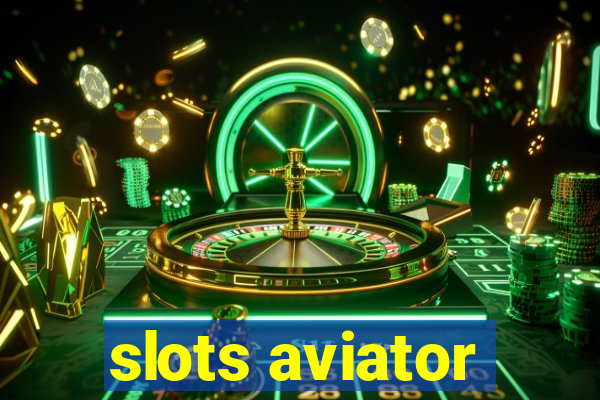 slots aviator