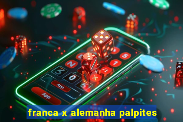 franca x alemanha palpites