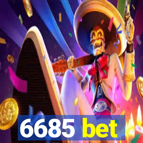 6685 bet