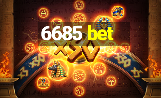 6685 bet