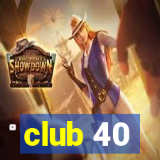 club 40