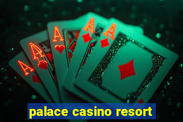 palace casino resort