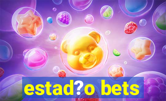 estad?o bets