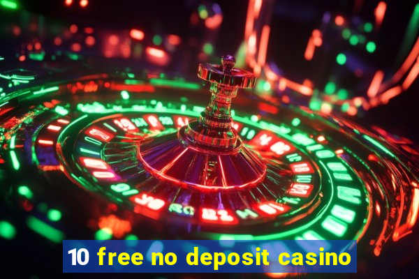 10 free no deposit casino