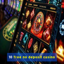 10 free no deposit casino