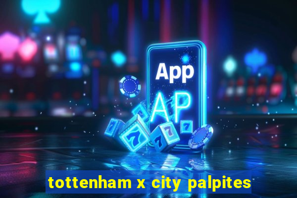 tottenham x city palpites