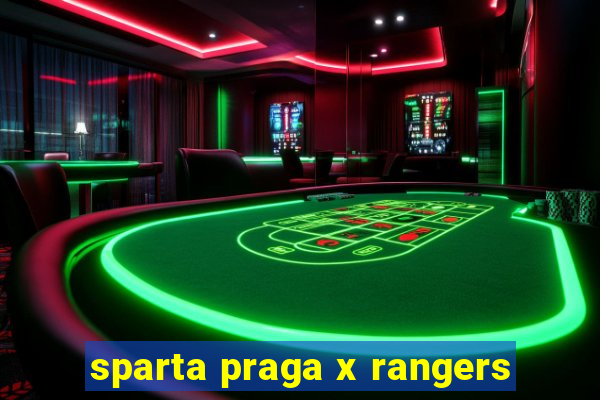 sparta praga x rangers