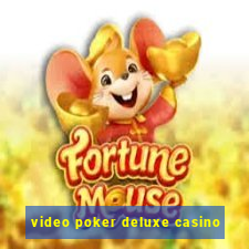 video poker deluxe casino