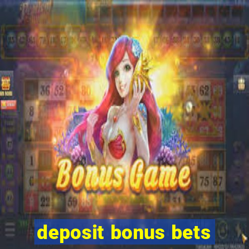 deposit bonus bets