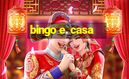 bingo e. casa