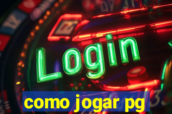 como jogar pg