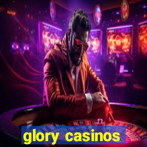 glory casinos