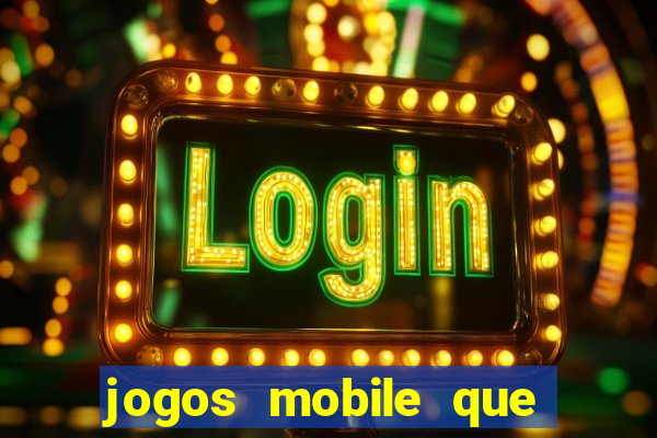 jogos mobile que dao dinheiro