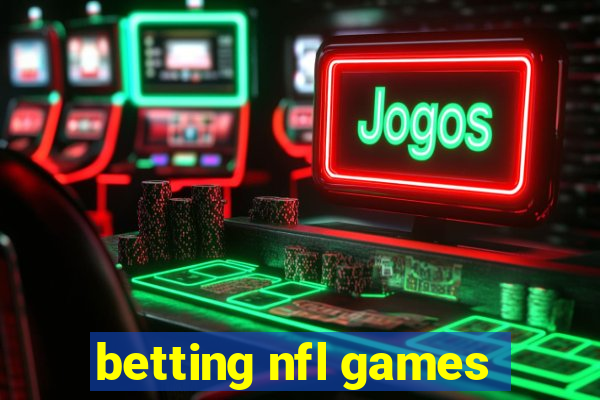 betting nfl games