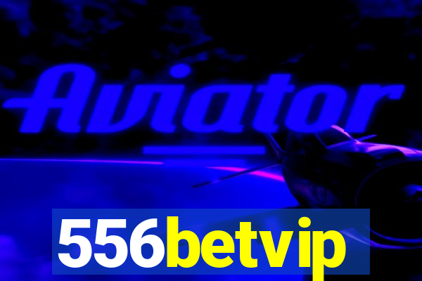 556betvip