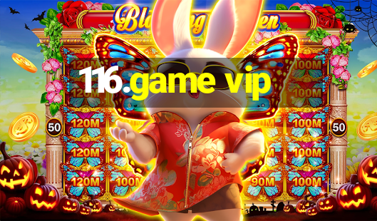 116.game vip