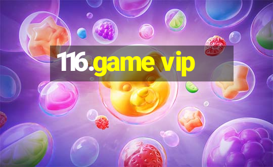 116.game vip