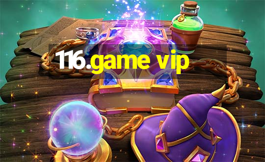 116.game vip